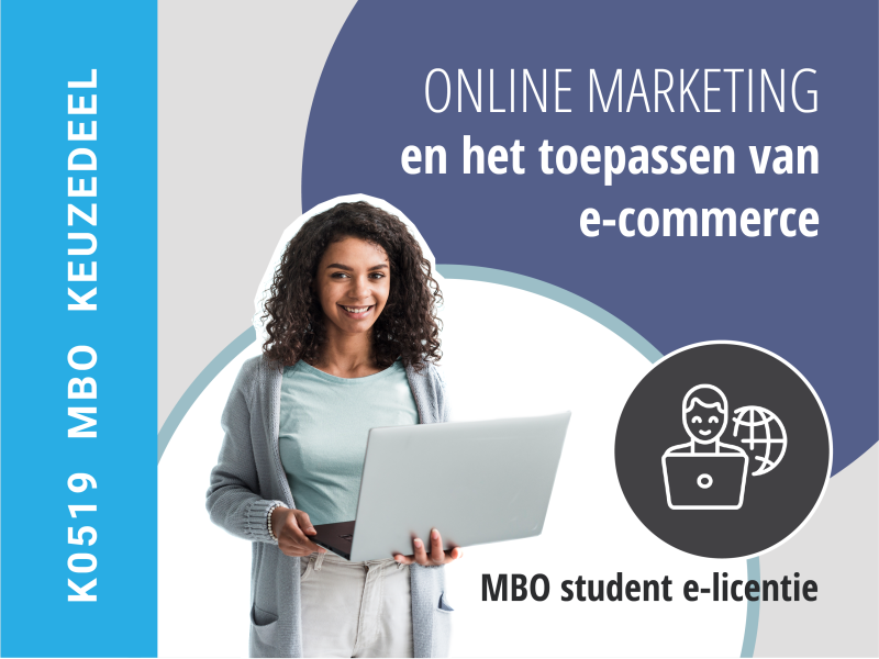 MBO | Student e-licentie | Online marketing en het toepassen van e-commerce (K0519)