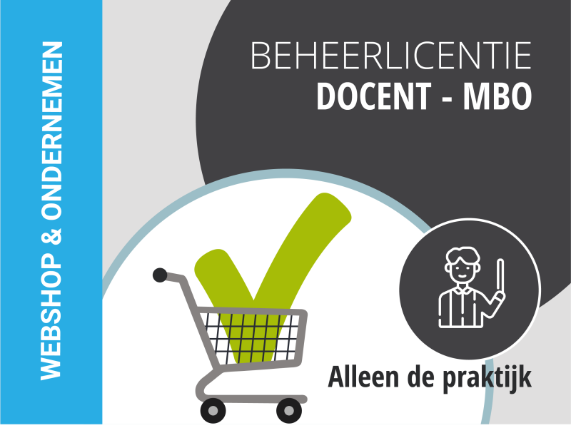 MBO | Docent-beheerderslicentie | Webshop & Ondernemen | Alleen de Praktijk