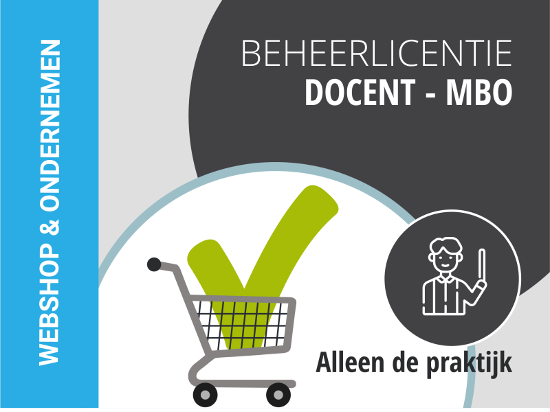MBO | Docent-beheerderslicentie | Webshop & Ondernemen | Alleen de Praktijk